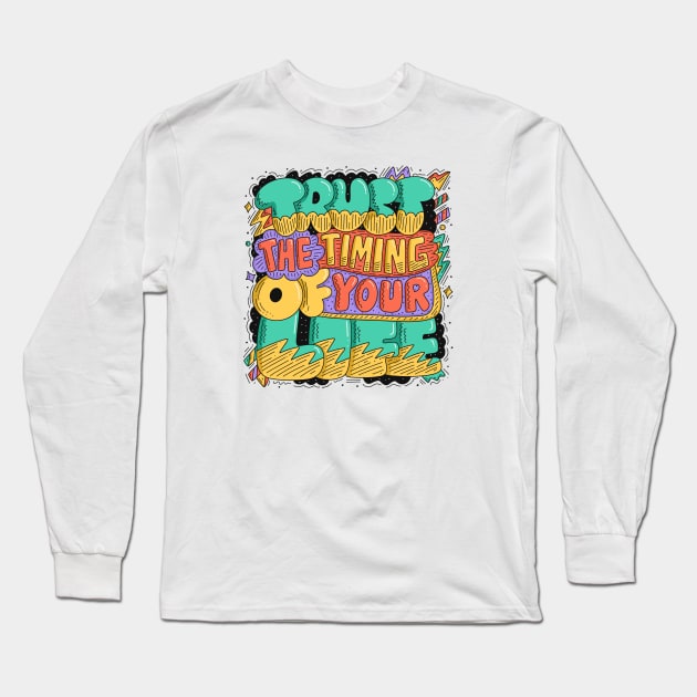 Trust the timing Long Sleeve T-Shirt by harkirankkalsi